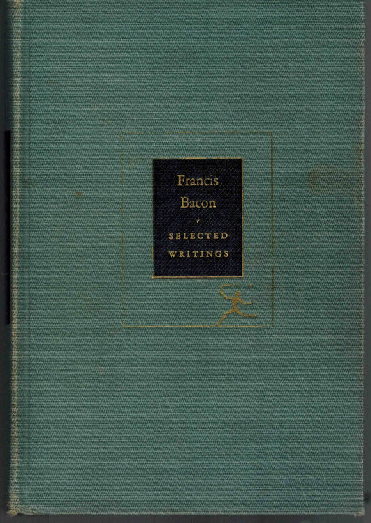 Selected Writings of Francis Bacon. With an introduction and notes by Hugh G. Dick.