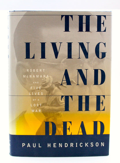 The Living and the Dead: Robert McNamara and Five Lives of a Lost War