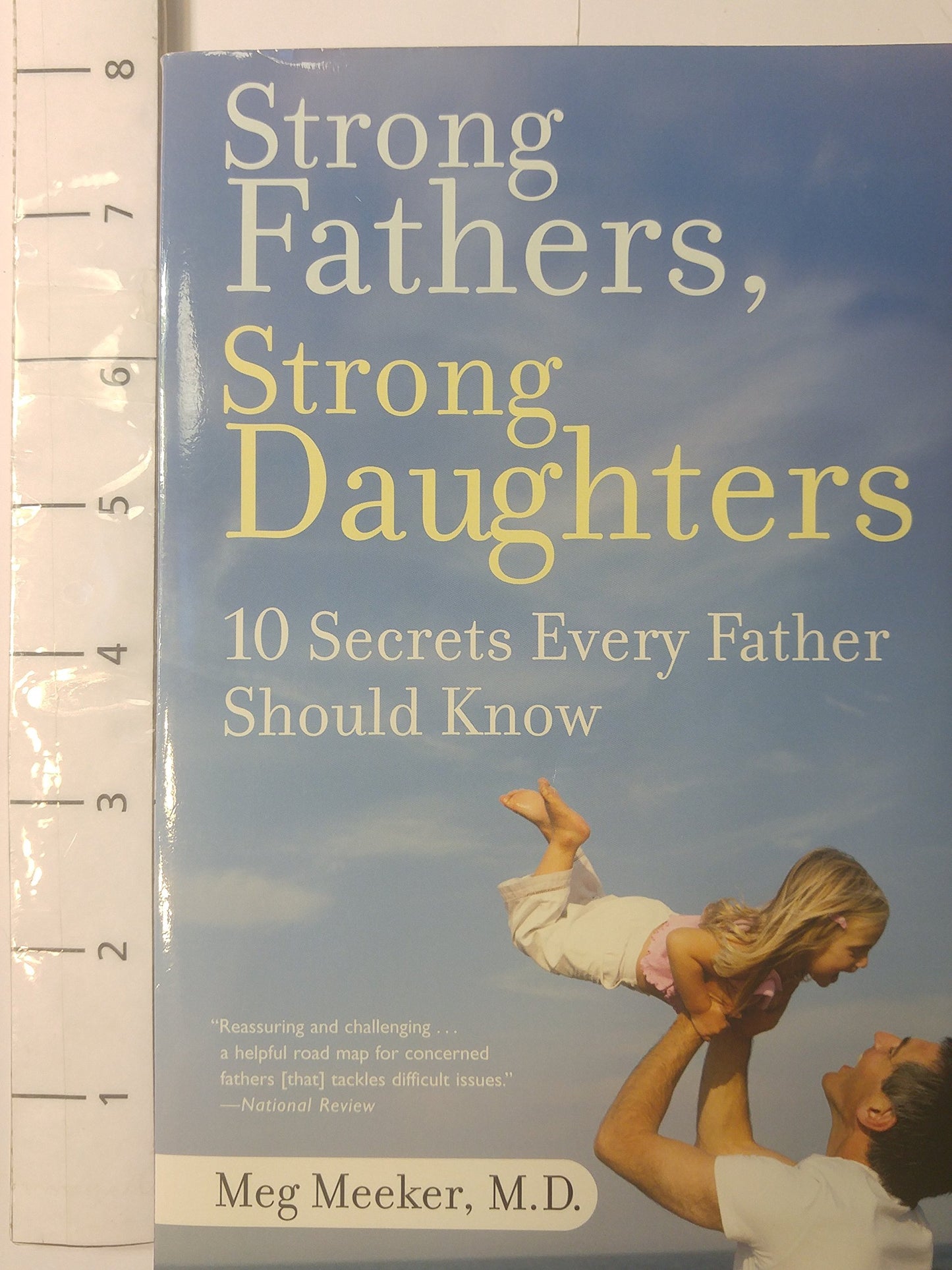 Strong Fathers, Strong Daughters: 10 Secrets Every Father Should Know