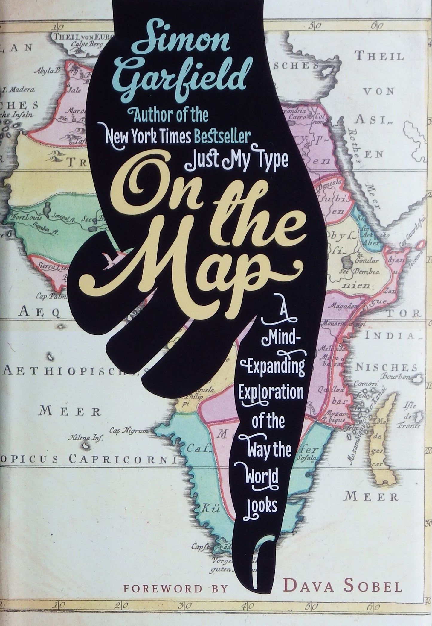 On the Map: A Mind-Expanding Exploration of the Way the World Looks