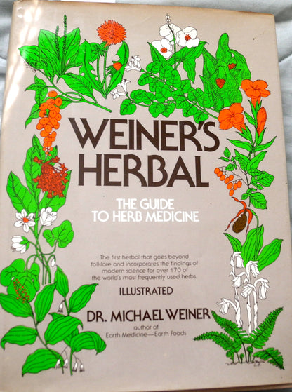 Weiner's herbal: The guide to herb medicine