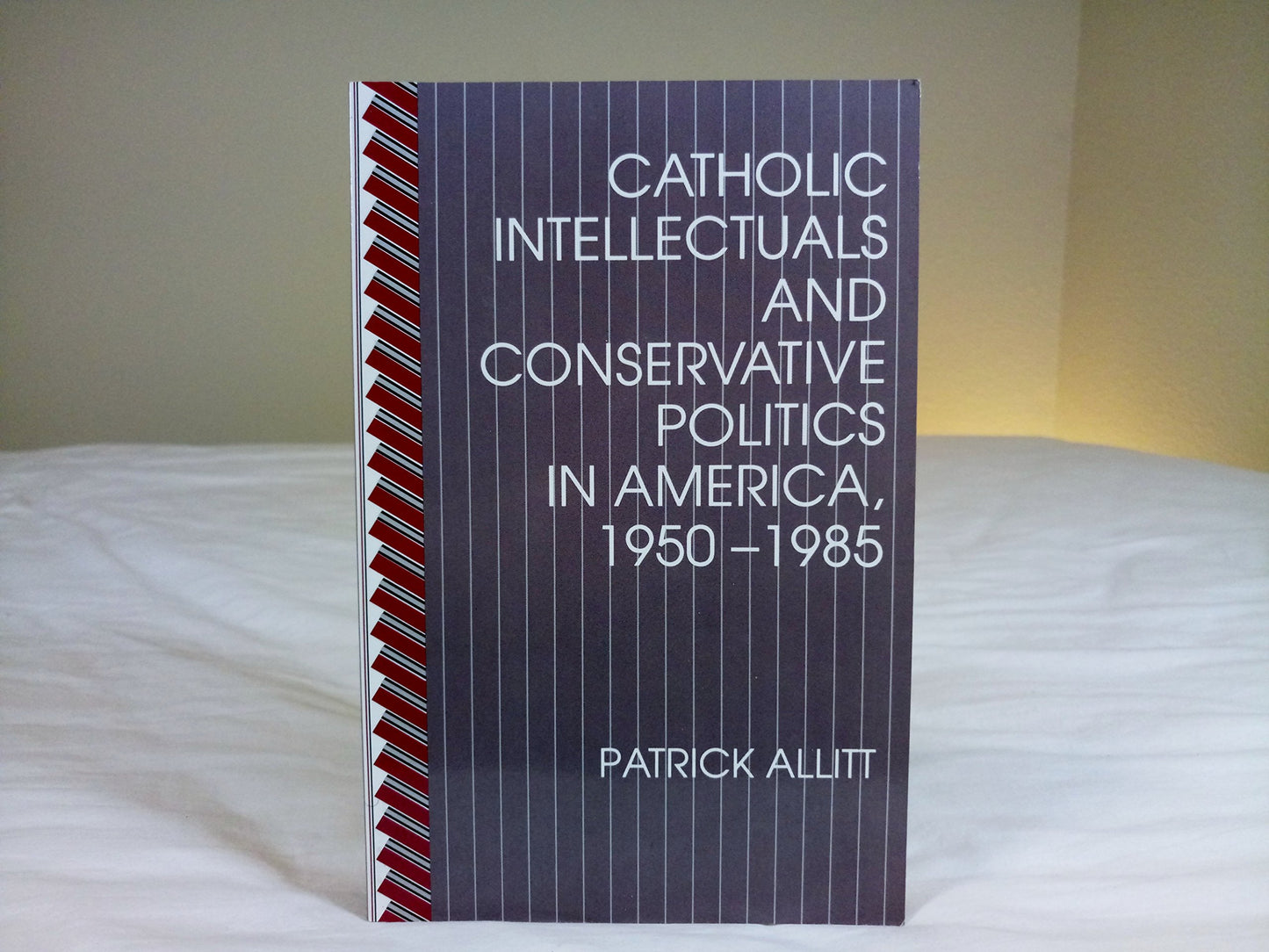 Catholic Intellectuals and Conservative Politics in America, 1950-1985