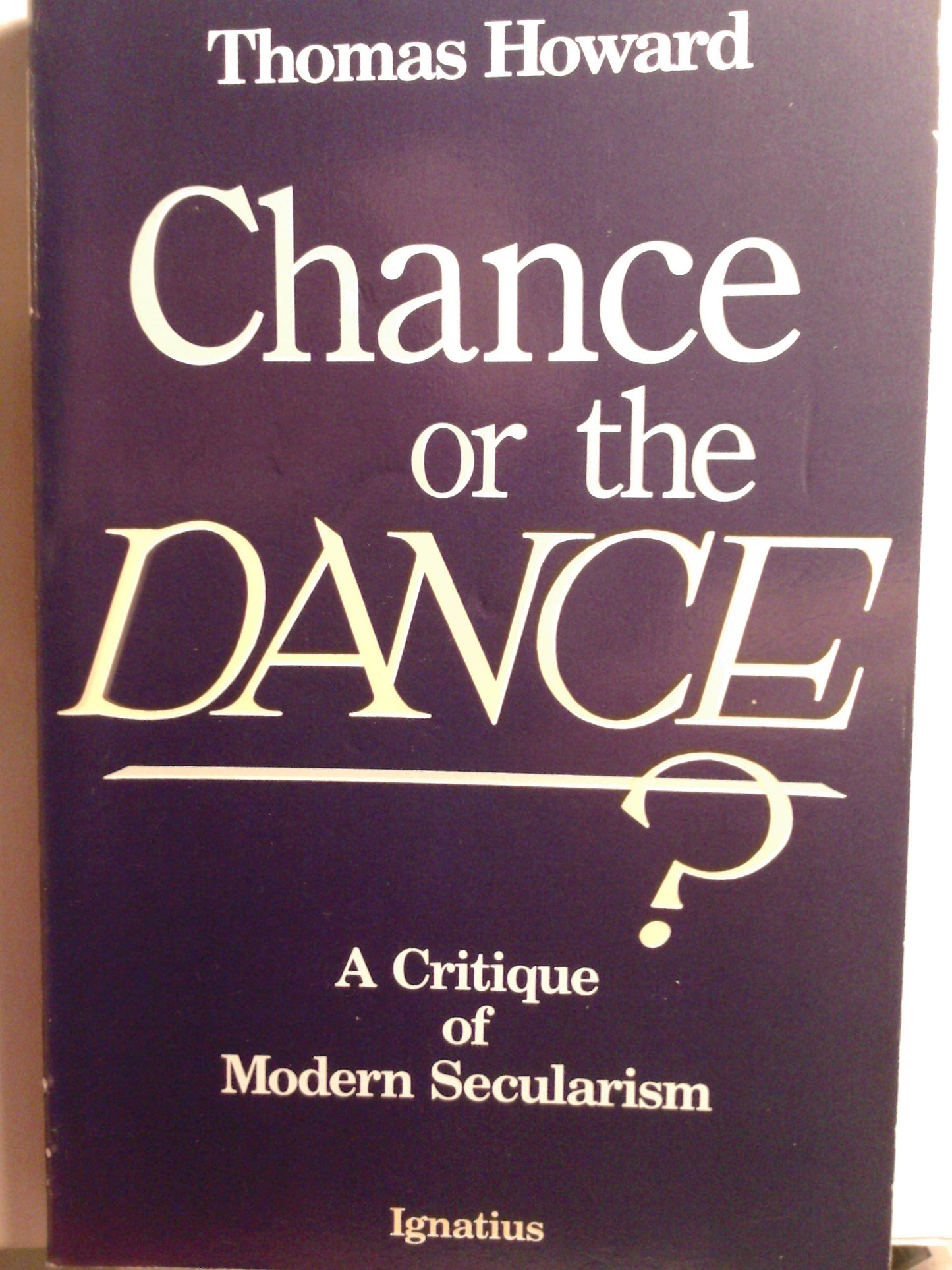 Chance or the Dance: A Critique of Modern Secularism