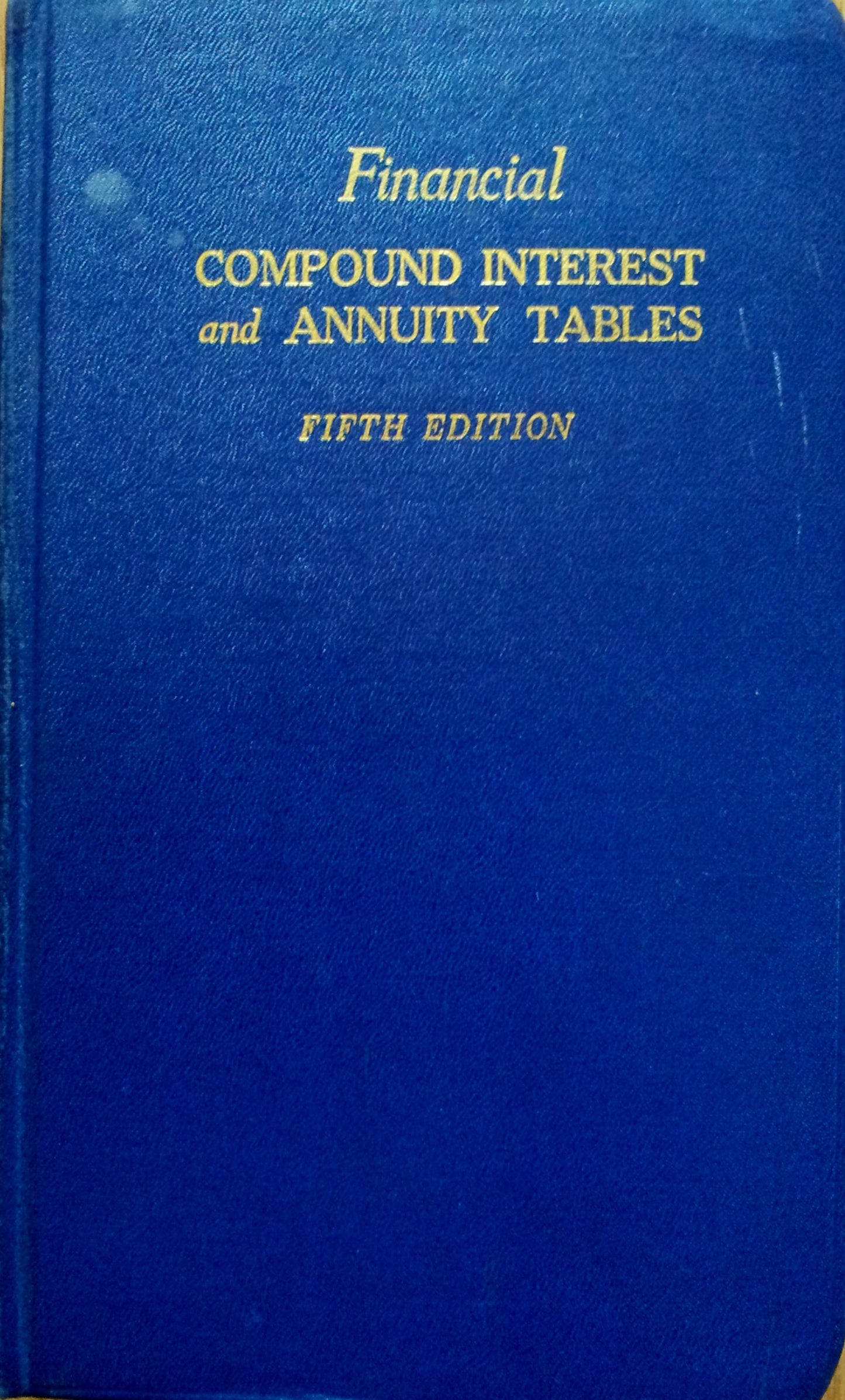 Financial Compound Interest and Annuity Tables, fifth edition