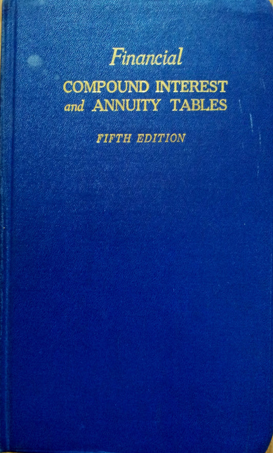 Financial Compound Interest and Annuity Tables, fifth edition