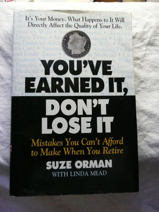 You'Ve Earned It, Dont Lose It: Mistakes You Can't Afford to Make When You Retire