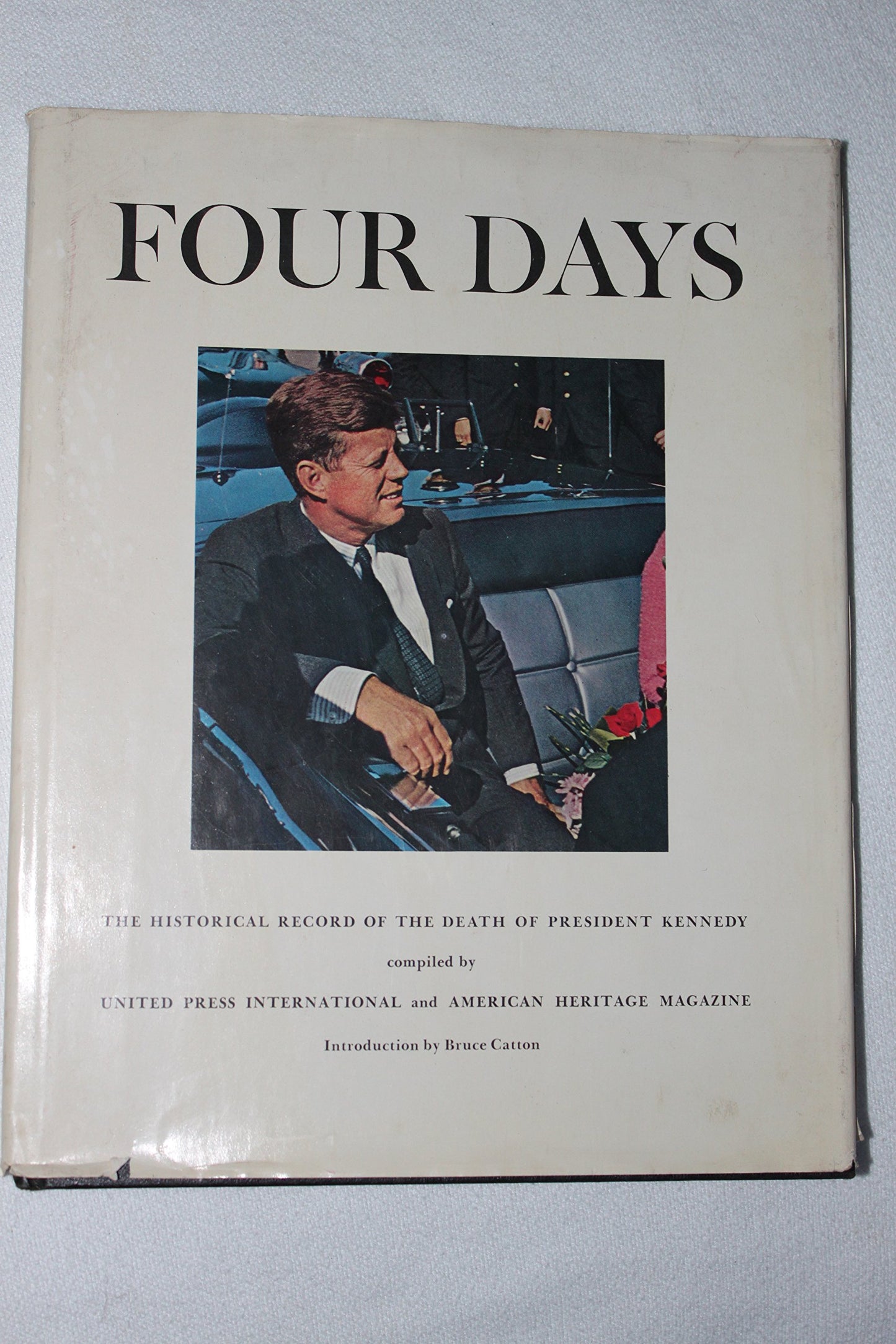 Four Days: The Historical Record of the Death of President Kennedy