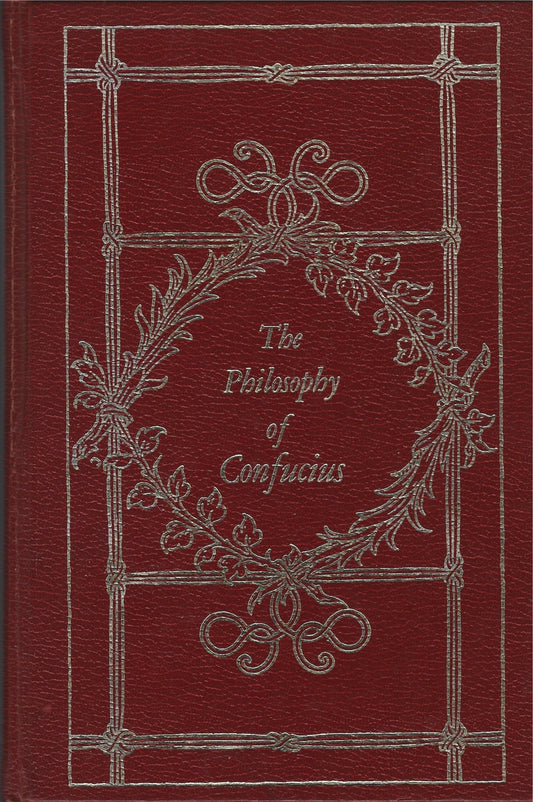 The philosophy of Confucius: In the translation of James Legge