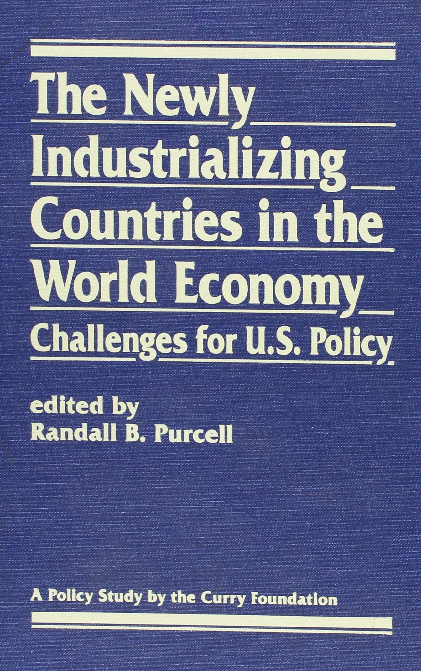 The Newly Industrializing Countries in the World Economy: Challenges for U.S. Policy