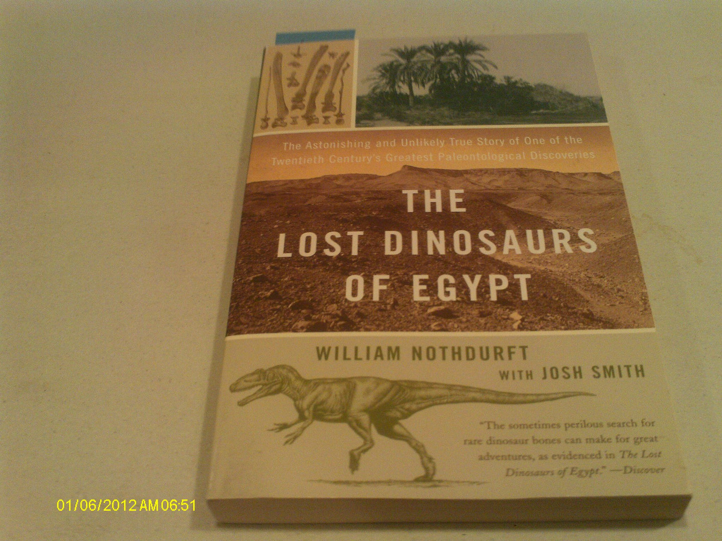 The Lost Dinosaurs of Egypt: The Astonishing and Unlikely True Story of One of the Twentieth Century's Greatest Paleontological Discoveries