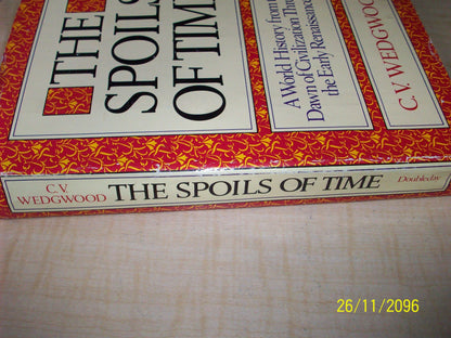 The spoils of time: A world history from the dawn of civilization through the early Renaissance