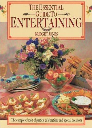 Essential Guide to Entertaining - The Complete Book of Parties, Celebrations and Special Occasions