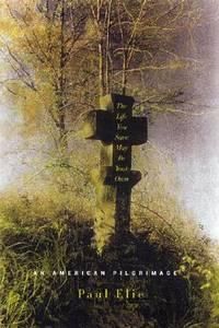 Life You Save May Be Your Own - An American Pilgrimage