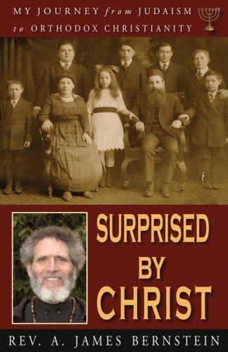 Surprised By Christ - My Journey From Judaism to Orthodox Christianity
