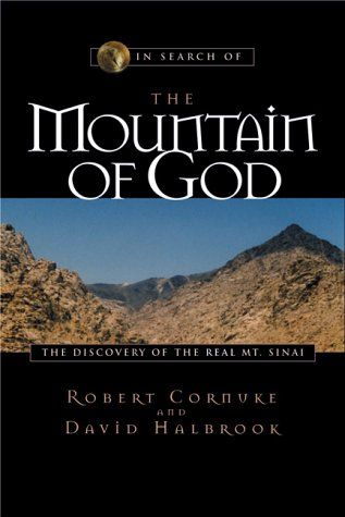 In Search of the Mountain of God - The Discovery of the Real Mt Sinai