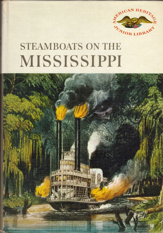 Steamboats on the Mississippi (American Heritage Junior Library)