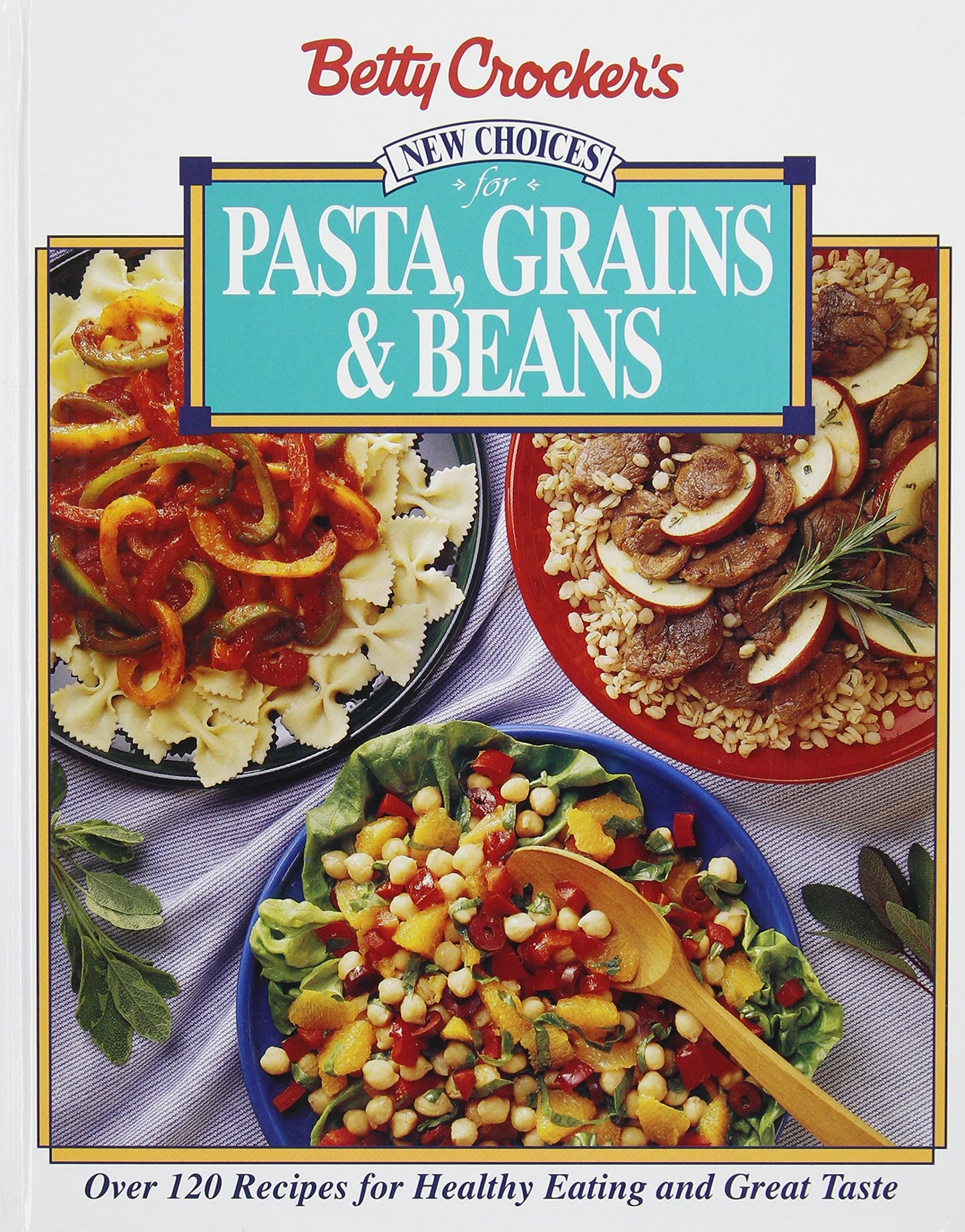 Betty Crocker's New Choices for Pasta, Grains and Beans