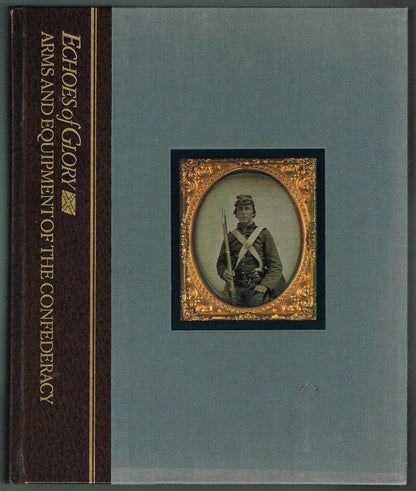 Arms and Equipment of the Confederacy (Echoes of Glory)