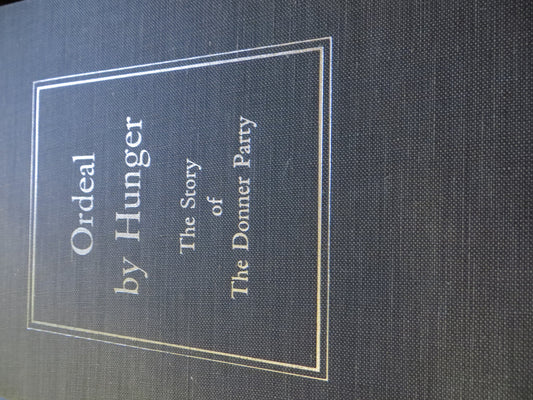 Ordeal by Hunger: The Story of the Donner Party