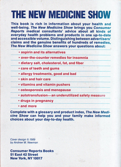 The New Medicine Show: Consumers Union's Practical Guide to Some Everyday Health Problems and Health Products