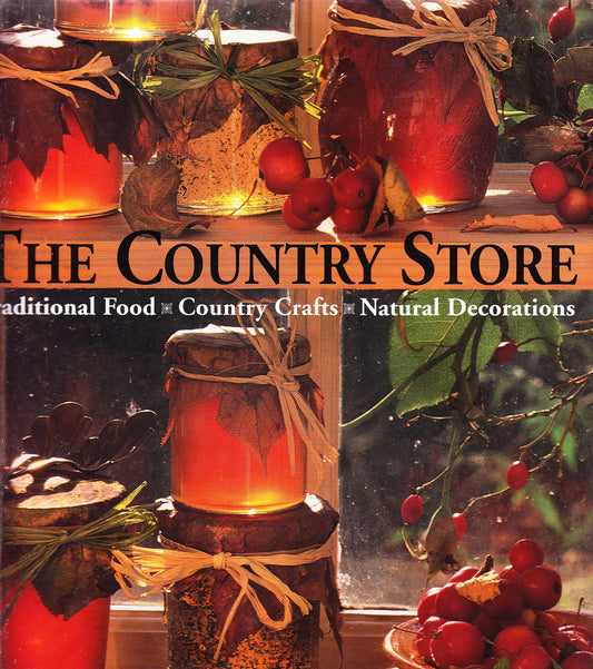 The Country Store; Traditional Food, Country Crafts, Natural Decortations