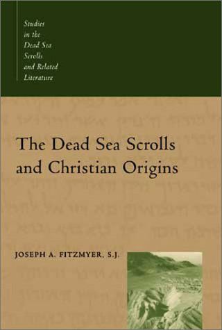 Dead Sea Scrolls and Christian Origins (Studies in the Dead Sea Scrolls & Related Literature)