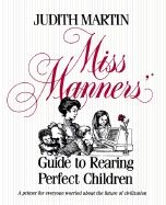 Miss Manners' Guide to Rearing Perfect Children