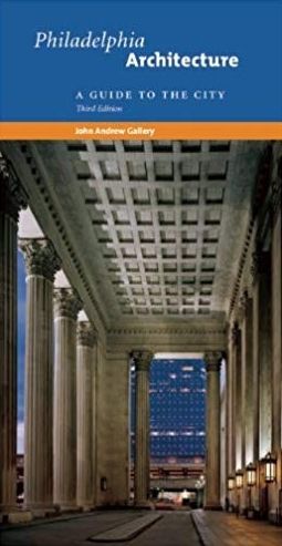 Philadelphia Architecture - A Guide to the City