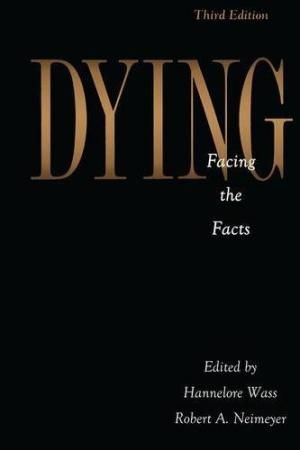 Dying - Facing the Facts (Series in Death Education, Aging, and Health Care)