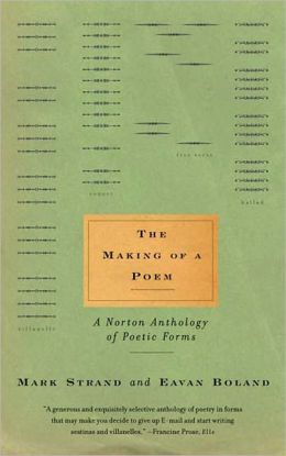 Making of a Poem - A Norton Anthology of Poetic Forms (Norton Anthology)