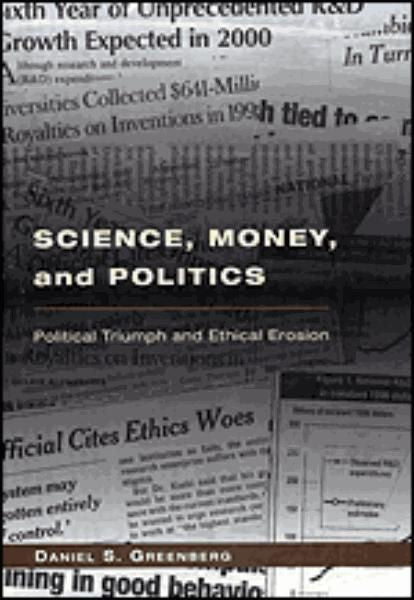 Science, Money, and Politics - Political Triumph and Ethical Erosion