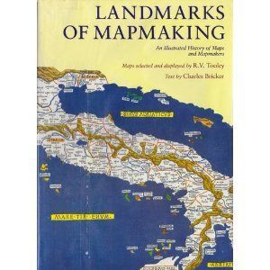 Landmarks of Mapmaking - An Illustrated Survey of Maps and Mapmaking