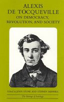 Alexis De Tocqueville On Democracy, Revolution, and Society