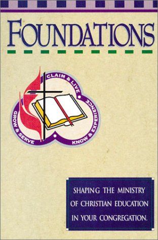 Foundations Shaping the Ministry of Christian Education in Your Congregation