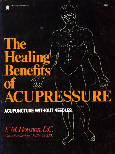Healing Benefits of Acupressure (A Pivot Original Health Book)