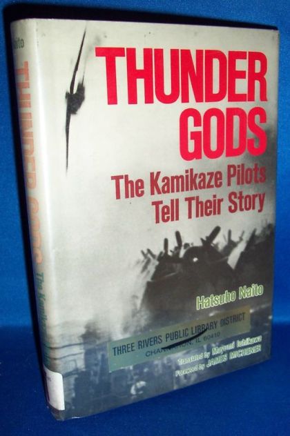 Thunder Gods - The Kamikaze Pilots Tell Their Story