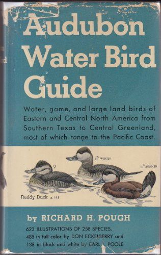 Audubon Water Bird Guide - Water, Game and Large Land Birds, Eastern and Central North America, From Southern Texas to Central Greenland