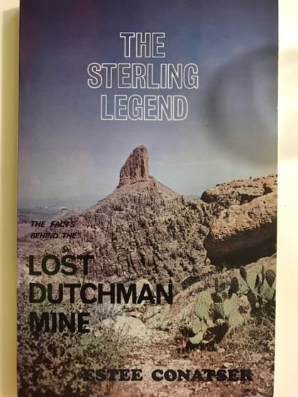 Sterling Legend - The Facts Behind the Lost Dutchman Mine