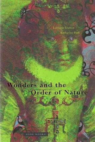 Wonders and the Order of Nature, 1150 - 1750
