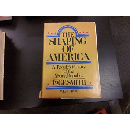Shaping of America - A People's History of the Young Republic