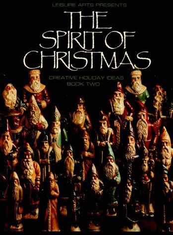 Spirit of Christmas - Creative Holiday Ideas Book 2 (Spirit of Christmas)