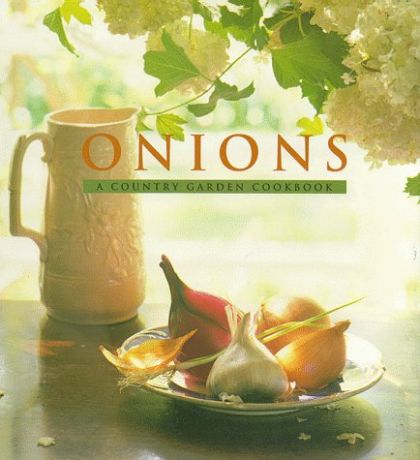 Country Garden Cookbook - Onions