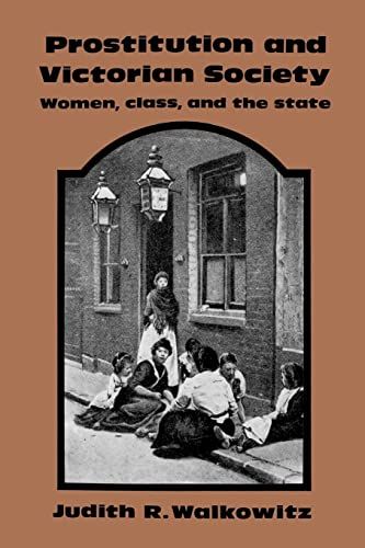 Prostitution and Victorian Society Women, Class, and the State