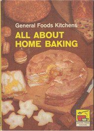 General Foods Kitchen All About Home Baking