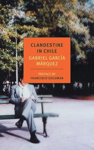 Clandestine in Chile - The Adventures of Miguel Littin (New York Review Books Classics)