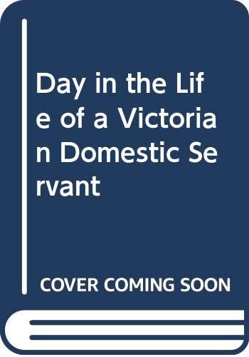 Day in the Life of a Victorian Domestic Servant
