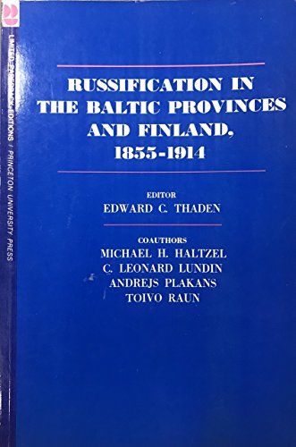 Russification in the Baltic Provinces and Finland, 1855-1914