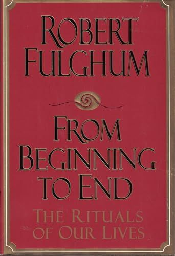 From Beginning to End -- The Rituals of Our Lives