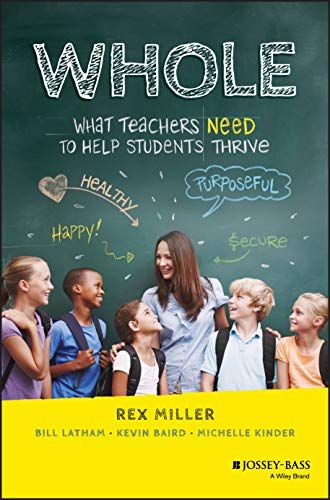 WHOLE - What Teachers Need to Help Students Thrive