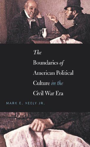 Boundaries of American Political Culture in the Civil War Era (Steven and Janice Brose Lectures in the Civil War Era)